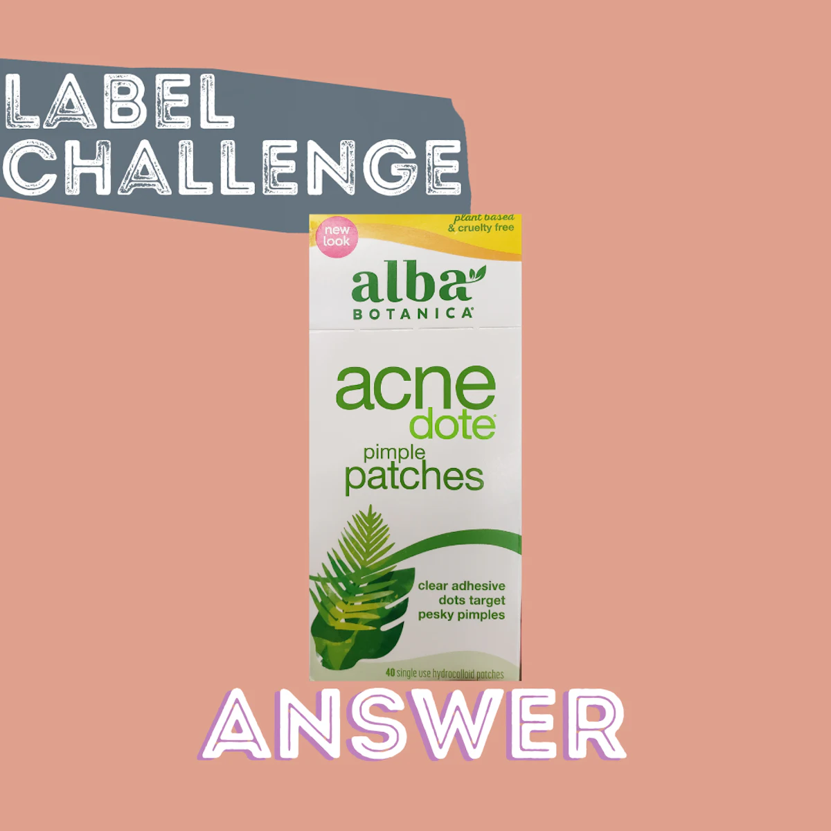 Label Challenge Answer: Alba Acnedote Pimple Patches