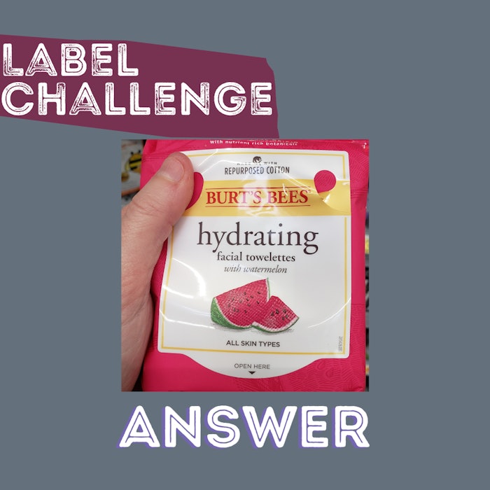 This week's label challenge answer is Burt's Bees hydrating facial towelettes. This product is 100% plant-based, made with upcycled cotton, home compostable and formulated without parabens.