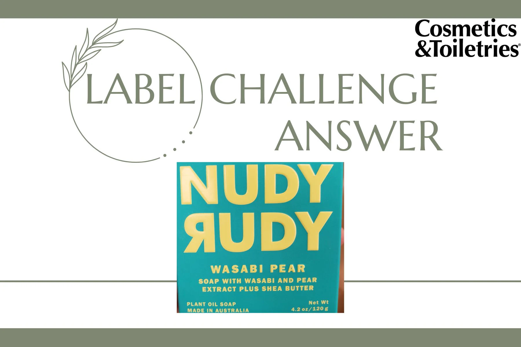 Label Challenge Answer: Answer: Nudy Rudy Wasabi Pear Bar Soap - Vimarsana News